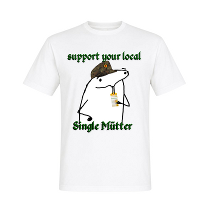 Support your local Single Mütter - weiß